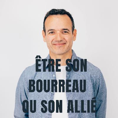 Être son bourreau… ou son allié