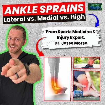 Ankle Sprains: Lateral vs. Medial vs. High with Dr. Jesse Morse