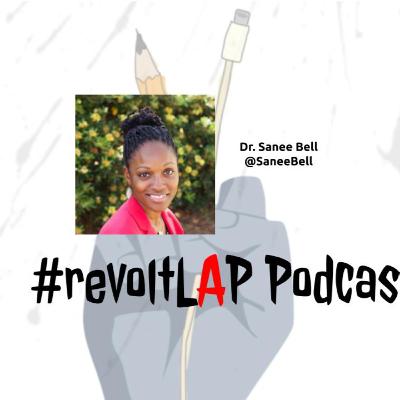 #revoltlAP Podcast - Dr. Sanee Bell, What's Your Legacy?
