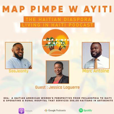 E04 A Haitian American Women's perspective from Philadelphia to Haiti & Operating a Rural Hospital