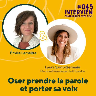45. Oser prendre la parole et porter sa voix avec Laura Saint-Germain