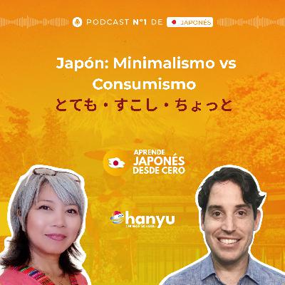 #23 Aprende とても・すこし・ちょっと・あまり・ぜんぜん | Minimalismo vs. Consumo en Japón | A1