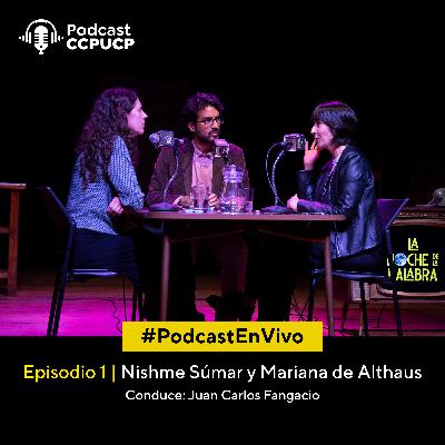 #PodcastEnVivo Ep. 1 | Nishme Súmar y Mariana de Althaus