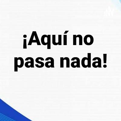 ¡Aquí No Pasa Nada! (Trailer)