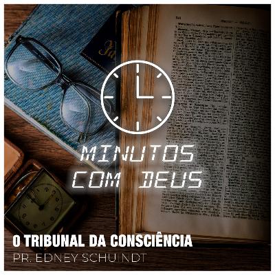 0 TRIBUNAL DA CONSCIÊNCIA | Pr. Edney Schuindt - 24/11/2022