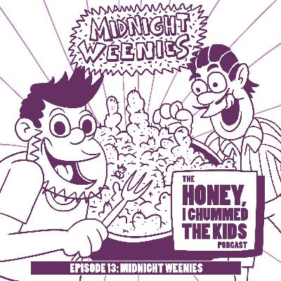Episode 13 - Midnight Weenies