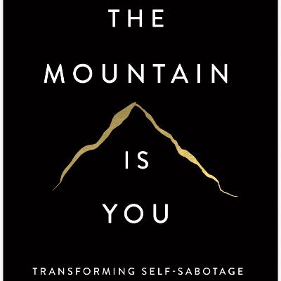 The Mountain Is You