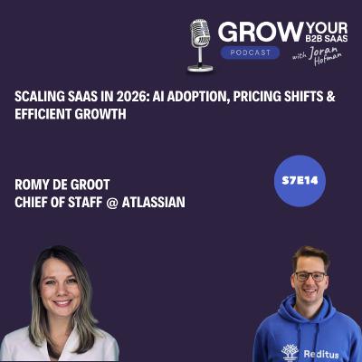 S7E14 - Scaling SaaS in 2026: AI Adoption, Pricing Shifts & Efficient Growth with Romy Kotler - de Groot