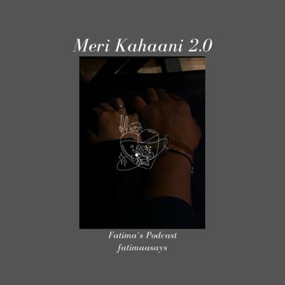 Meri Kahaani 2.0 Meri Kahaani 2.0