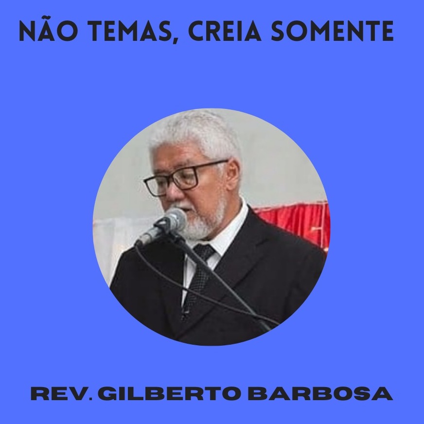 Não temas, creia somente - Rev. Gilberto Barbosa episode artwork