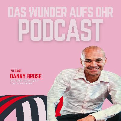 #014 - Manchmal brauchen wir ein NEIN vom Außen um zu sich selbst ein JA zu sagen - Interview mit Danny Brose
