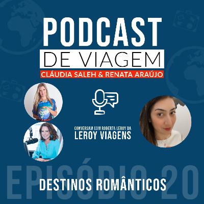#20 Destinos Românticos com Roberta Leroy #20 Destinos Românticos com Roberta Leroy