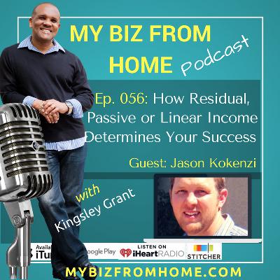 MBFH056: How Residual Income Passive Income or Linear Income Determines Your Business Success with Jason Kokenzie and Kingsley Grant