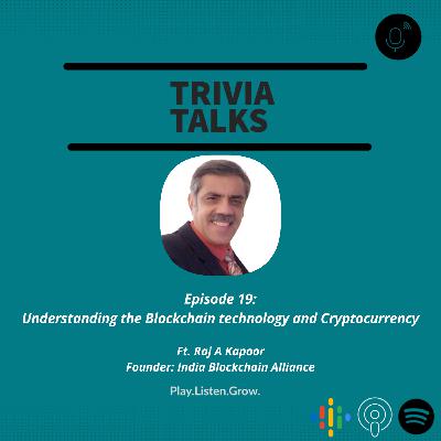 Episode 19: "Understanding the Blockchain technology and Cryptocurrency" | Ft. Raj A Kapoor, India Blockchain Alliance (Founder & Chairman) Episode 19: "Understanding the Blockchain technology and Cryptocurrency" | Ft. Raj A Kapoor, India Blockchain Alliance (Founder & Chairman)