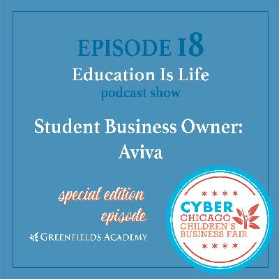 Education Is Life [EP 18] Insider’s Tips to Succeed as a Vendor at the Chicago Children’s Business Fair