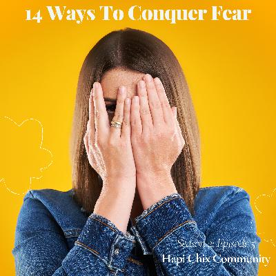 14 Ways To Conquer Fear