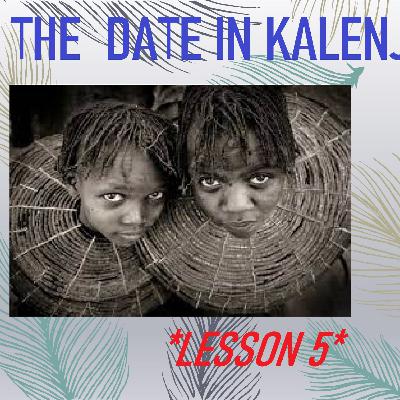The Date in Kalenjin (Book 1 Lesson 5) The Date in Kalenjin (Book 1 Lesson 5)