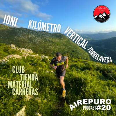 CERCANÍA, TRAIL, PASIÓN Y MATERIAL || AIRE PURO Podcast #20 KM VERTICAL TORRELAVEGA