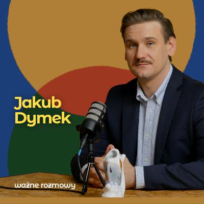 Polaryzacja sprzedaje – Jakub Dymek (Dwie Lewe Ręce) – ODCINEK SPECJALNY | ważne rozmowy #10