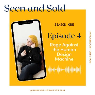 4. Rage Against the Human Design Machine 4. Rage Against the Human Design Machine