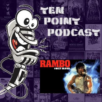 Rambo First Blood - Ten Point Podcast S11 Ep3
