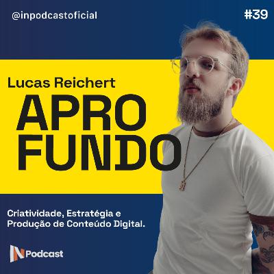 Lucas Reichert - Aprofundo