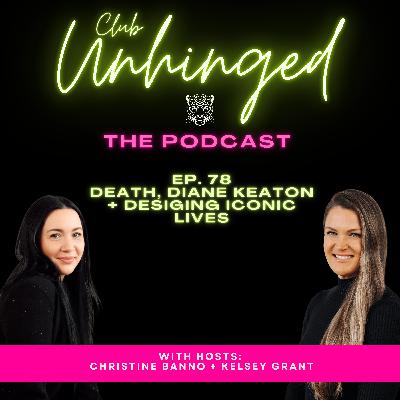 78. Death, Diane Keaton + Designing Iconic Lives