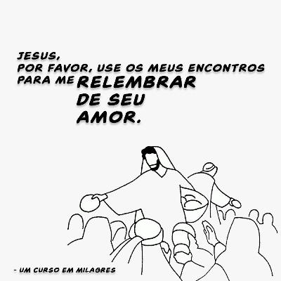 Que possam todos os meus encontros serem santos. EP.20