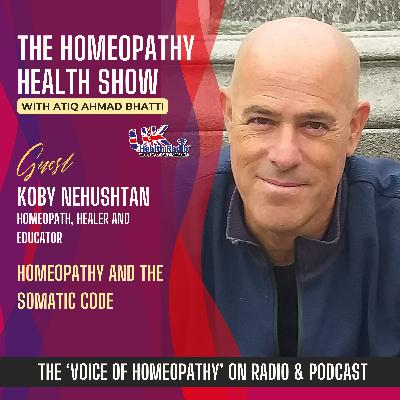 EP127: Homeopathy and the Somatic Code with Koby Nehushtan