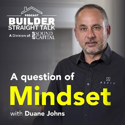 Builder Mindset to Business Mindset with Duane Johns of Alair Homes