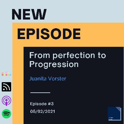 EP 3: From Perfection to Progression