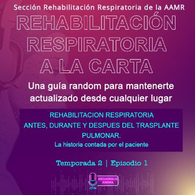 Rehabilitación Respiratoria a la carta Una guía random para mantenerte actualizado desde cualquier lugar. Temporada 2 | Episodio 1