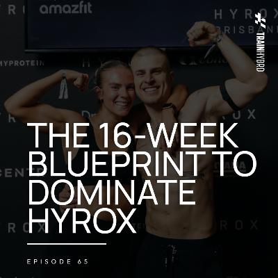 065: The 16-Week Blueprint to Dominate HYROX