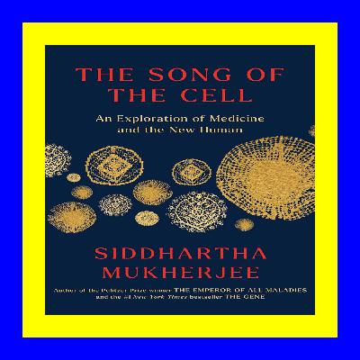 READDOWNLOAD@& The Song of the Cell An Exploration of Medicine and the New Human {PDF EBOOK EPUB KINDLE}