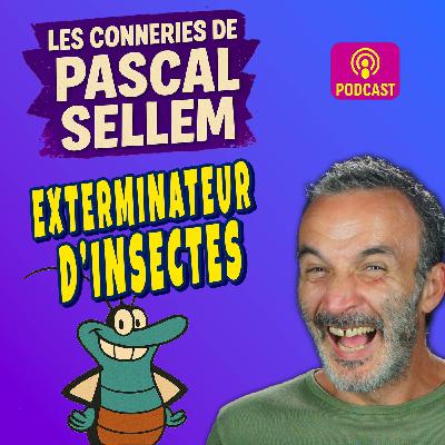 🪳L'exterminateur de petites bêtes 🤣 Pascal Sellem