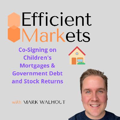 Co-Signing on a Child's Mortgage and Government Debt and Stock Returns Co-Signing on a Child's Mortgage and Government Debt and Stock Returns