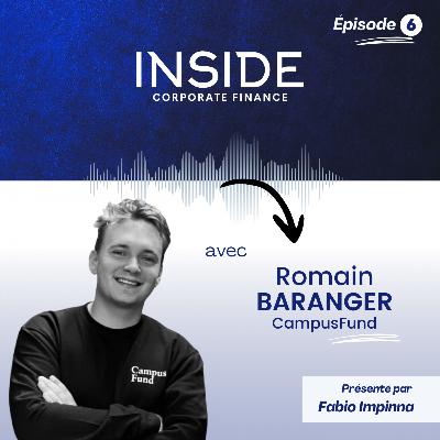 INSIDE#6 - CRĂER SON PROPRE FONDS D'INVESTISSEMENT Ă 24 ANS, avec Romain Baranger INSIDE#6 - CRĂER SON PROPRE FONDS D'INVESTISSEMENT Ă 24 ANS, avec Romain Baranger
