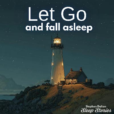 Letting Go Lighthouse | Sleepy Bedtime Story Letting Go Lighthouse | Sleepy Bedtime Story