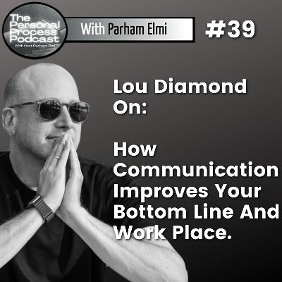 Episode 41 | Lou Diamond: From Wall Street to Consulting on Communication Episode 41 | Lou Diamond: From Wall Street to Consulting on Communication