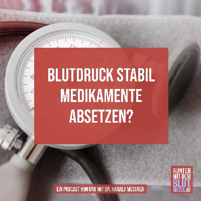 Blutdruck stabil Medikamente absetzen?