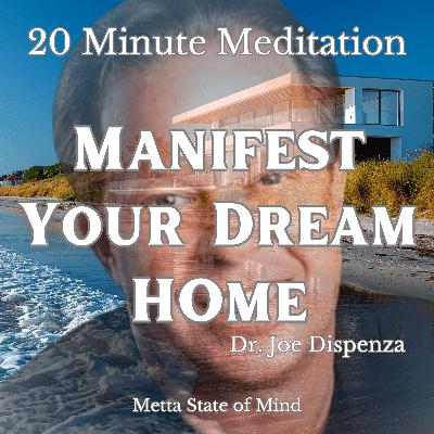 Dr. Joe Dispenza - Manifest Your Dream Home Dr. Joe Dispenza - Manifest Your Dream Home