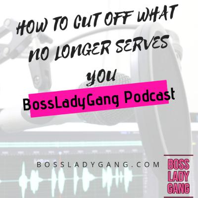 How to cut off what no longer serves you