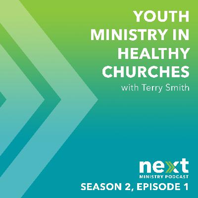 Youth Ministry in Healthy Churches - S2 - Ep. 001 Youth Ministry in Healthy Churches - S2 - Ep. 001