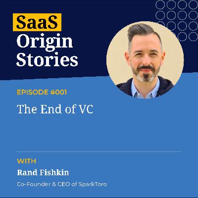 The End of VC with Rand Fishkin of SparkToro