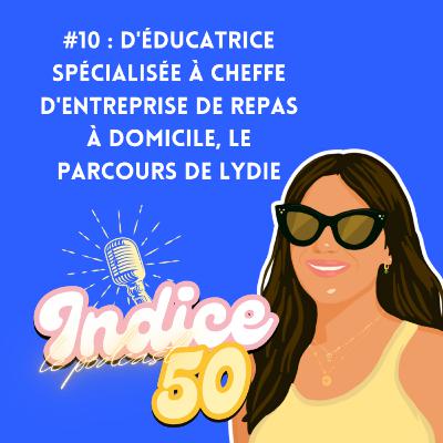 #10 : D'éducatrice spécialisée à Cheffe d'entreprise de repas à domicile, le parcours de Lydie