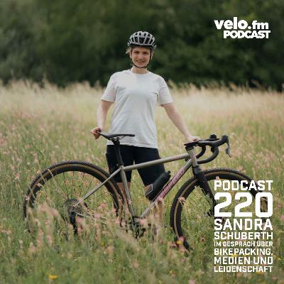 Folge 220: Sandra Schuberth über Bikepacking, Medien und Leidenschaft