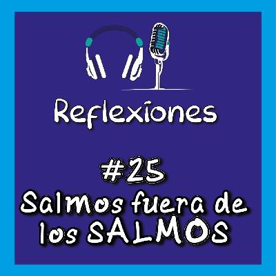 #25 Salmos fuera de los Salmos