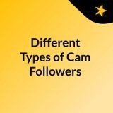 Know About Different Types of Cam Followers