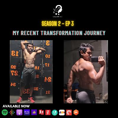 MY RECENT TRANSFORMATION JOURNEY MY RECENT TRANSFORMATION JOURNEY
