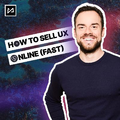 How To Sell UX Online (Fast)